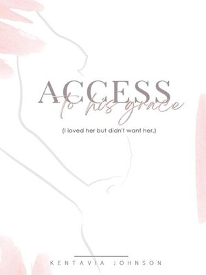 cover image of Access to His Grace (I loved her but didn't want her.)